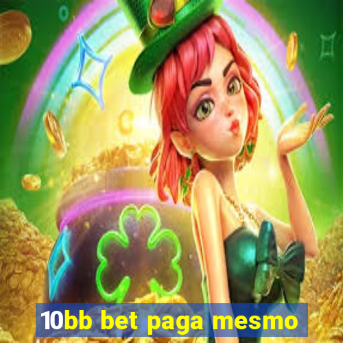 10bb bet paga mesmo